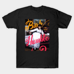 Be humble T-Shirt